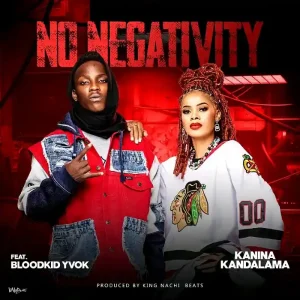 Kanina Kandalama Ft Blood Kid No Negativity Mp3