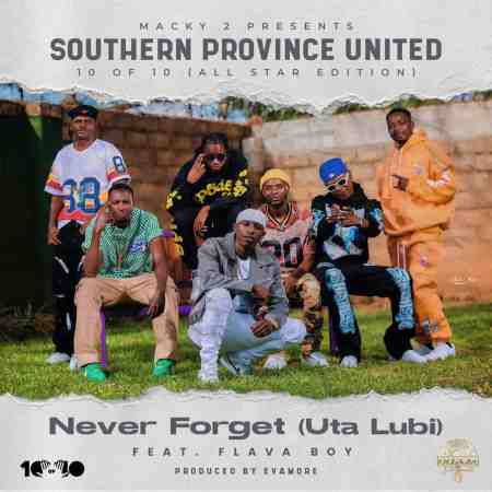 Southern Province United ft. FlavaBoy – Never Forget Mp3 Download