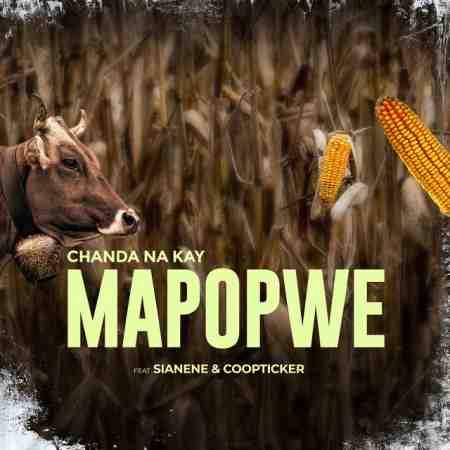 Chanda Na Kay ft. Sianene & Coopticker – Mapopwe Mp3 Download