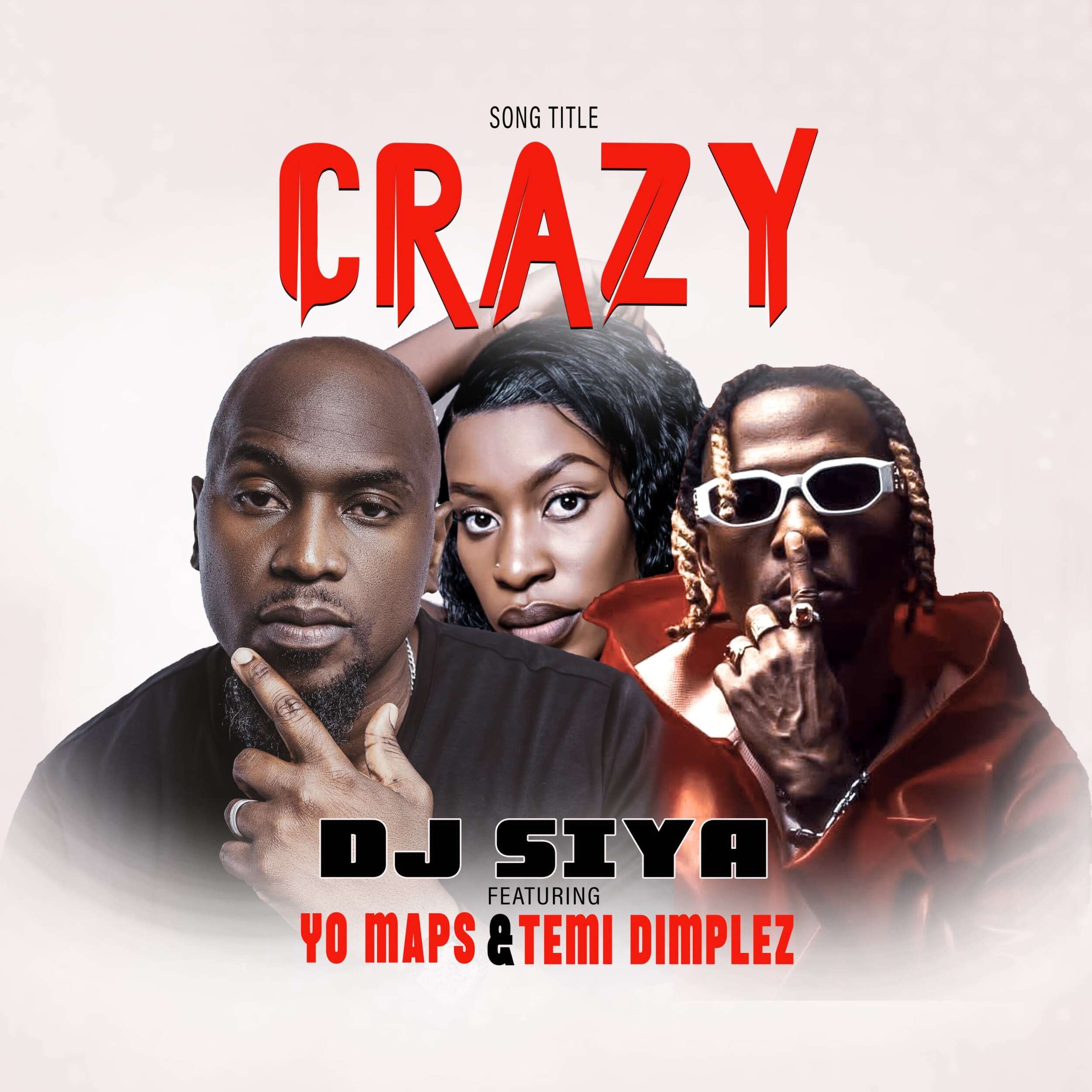 Djsiya ft Yo Maps & Temi Dimplez – Crazy Mp3